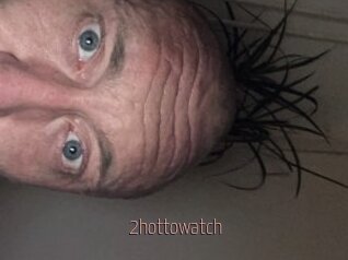 2hottowatch Sexe désirs
