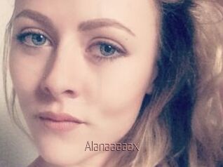 Alanaaaaax