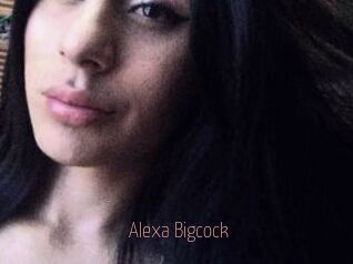 Alexa_Bigcock