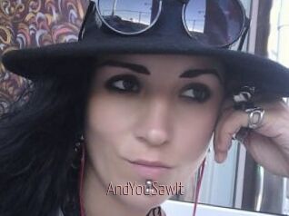 AndYouSawIt