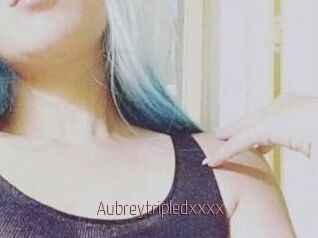 Aubreytripledxxxx Sexe désirs