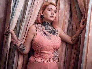 BUILD_A_BITCH