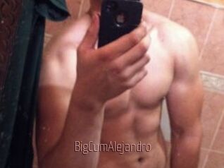 BigCumAlejandro
