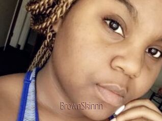 BrownSkinnn