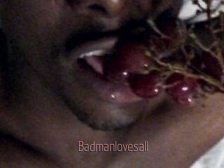 Badmanlovesall