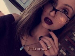 Chokeme420