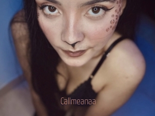 Callmeanaa