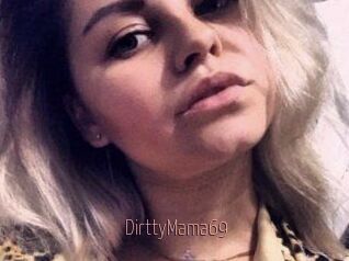 DirttyMama69