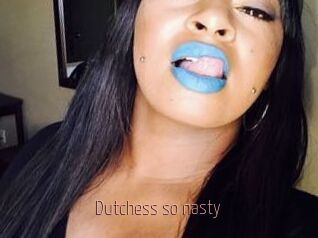 Dutchess_so_nasty_