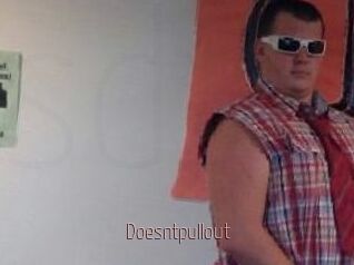 Doesntpullout