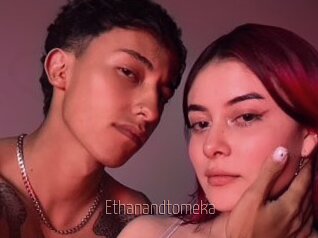Ethanandtomeka