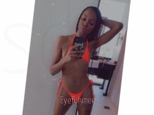 Eyefukmee