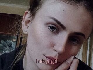 Fridaynight