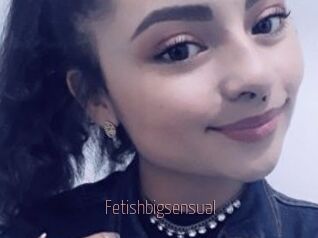 Fetishbigsensual
