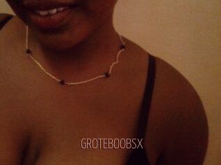 GROTEBOOBSX