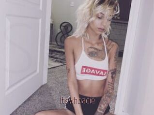 Itswhoadie