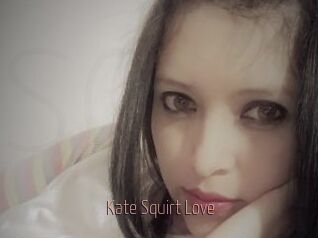 Kate_Squirt_Love