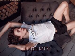 LUCIOUS_MATTER