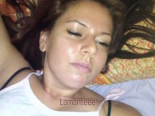 Lamanteee