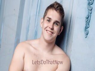 LetsDoThatNow
