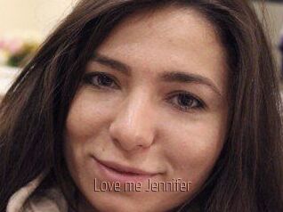 Love_me_Jennifer