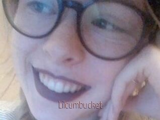 Lilcumbucket