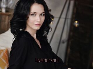 Liveinursoul