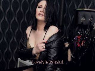 Lovelyfetishslut