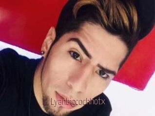 Lyanbigcockhotx
