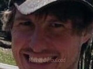 ManhandleYouGood