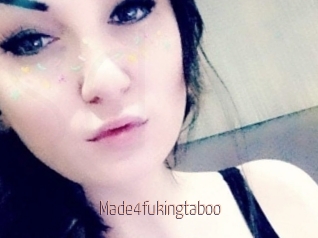 Made4fukingtaboo