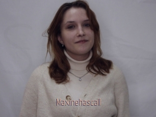 Maxinehascall