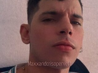Maxxandcrisopervert