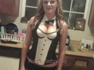 Misstreatedsnob69