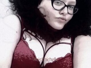 Moistmichelle