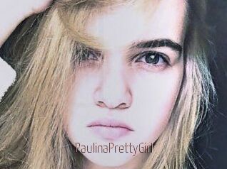 PaulinaPrettyGirl