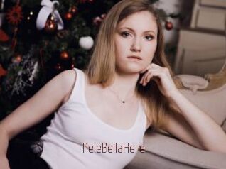 PeleBellaHere