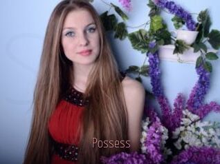 Possess
