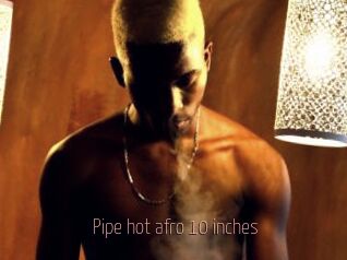 Pipe_hot_afro_10_inches