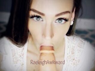 RaeleighAwkward