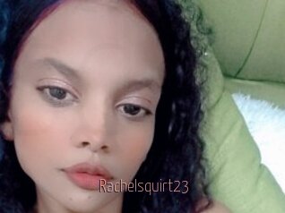 Rachelsquirt23