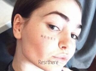 Resrthere