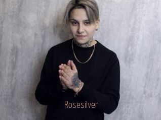 Rosesilver