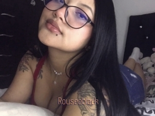 Rouseeblack