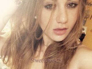 Shweetcheek25