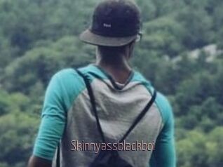 Skinnyassblackboi