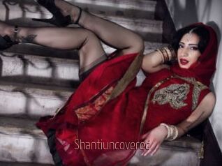 Shantiuncovered