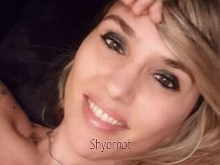 Shyornot