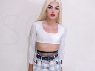 Skinnylegendd