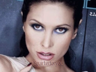 Squirterforyou